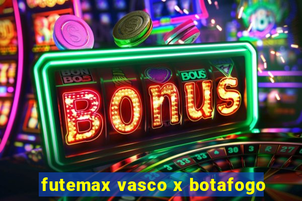 futemax vasco x botafogo